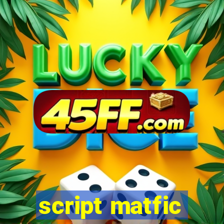 script matfic